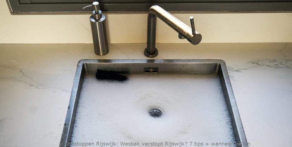 Wasbak verstopt Rijswijk? 7 tips + wanneer bellen