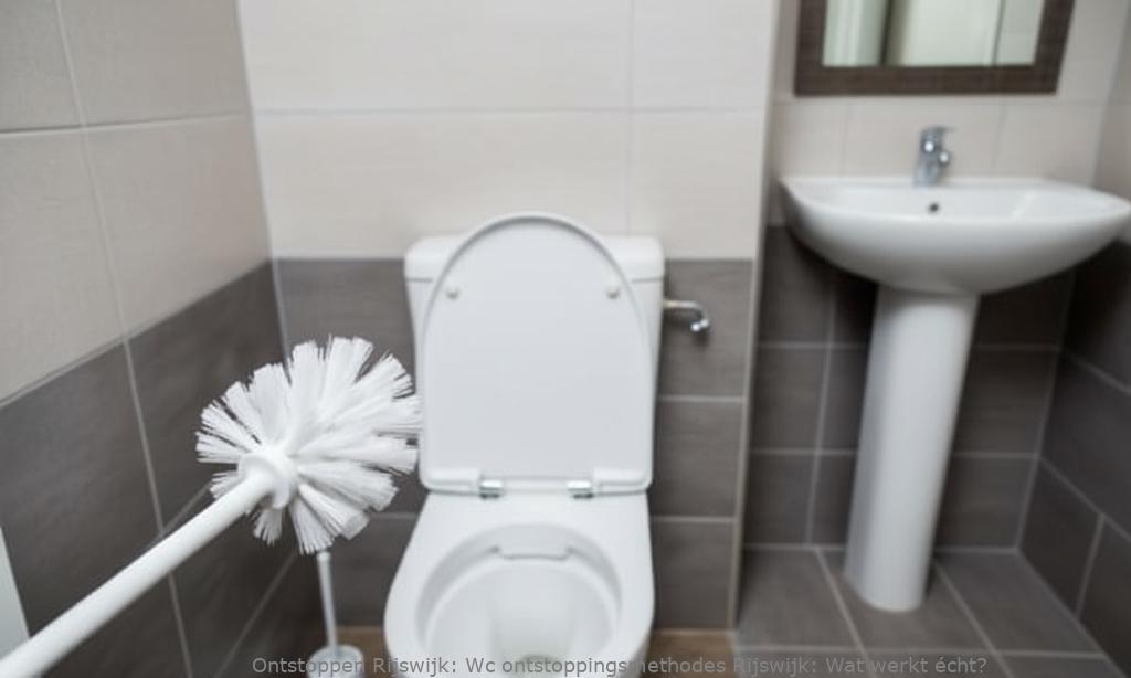 Wc ontstoppingsmethodes Rijswijk: Wat werkt écht?